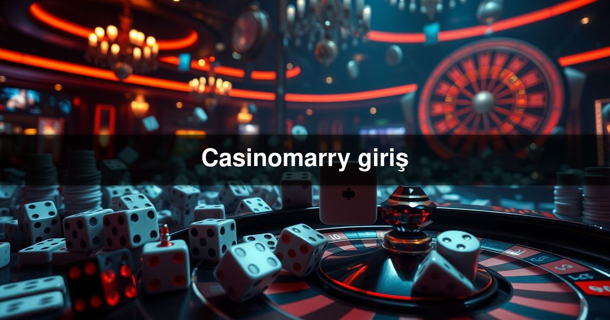 Casinomarry giriş